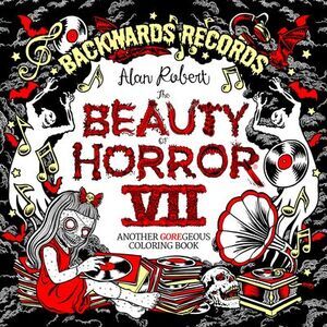 The Beauty of Horror 7: Backwards Records Coloring Book -- Alan Robert